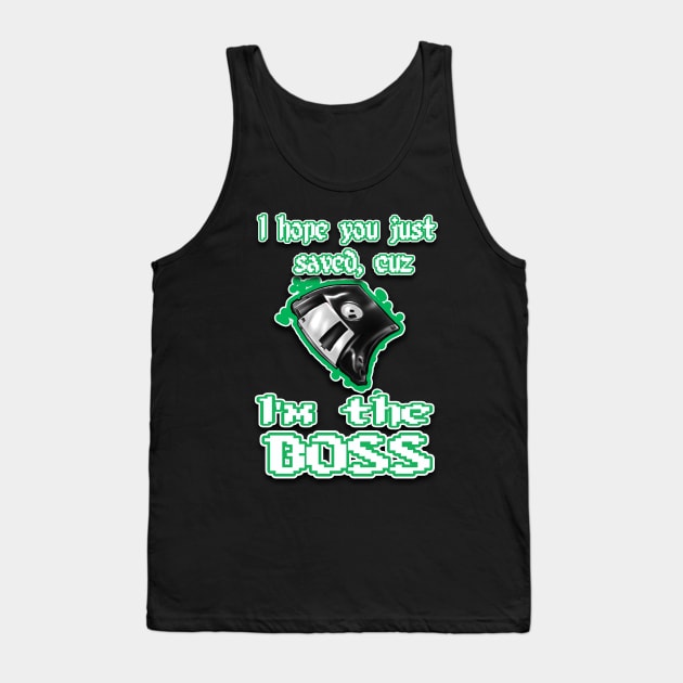 I'm the BOSS.... green Tank Top by Destro